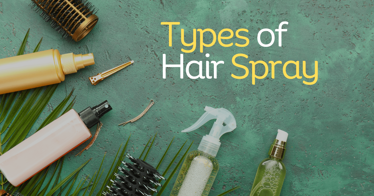 Hair Spray; A Complete Guide - Hair Safe